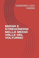 MAGIA E STREGONERIA NELLA MEDIA VALLE DEL VOLTURNO (Italian Edition) B0GR8DZLY8 Book Cover