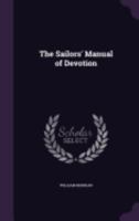 The Sailors' Manual of Devotion .. 1377360350 Book Cover
