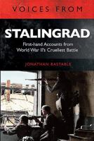 Voices from Stalingrad: Unique First-Hand Accounts from World War II's Cruellest Battle 0715321765 Book Cover