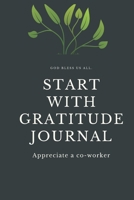 Appreciate a Co-Worker : : a Daily Gratitude Journal : 120 Pages to Practice Daily Gratitude and Appreciation (Gift Ideas) 1652424385 Book Cover