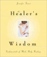 Healer's Wisdom: Fundamentals of Whole Body Healing 0738701823 Book Cover