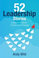 52 Leadership Stories: Lessons in Talent, Culture and Change 1835562582 Book Cover