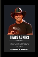 TRACE ADKINS: Stages and Stories: The Unforgettable Journey of Two Country Artists on Tour Together B0F6CX5QG4 Book Cover