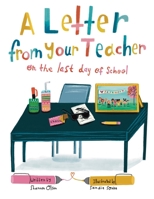 A Letter From Your Teacher: On the Last Day of School 173541414X Book Cover