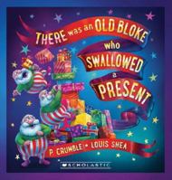 There Was an Old Bloke Who Swallowed a Present 1743625251 Book Cover