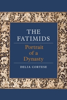 The Fatimids: Portrait of a Dynasty 183639019X Book Cover