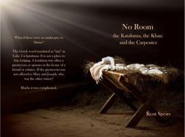 No Room: The Kataluma, The Khan, and the Carpenter 1734266724 Book Cover
