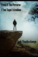 Trova Il Tuo Percorso: I Tuoi Sogni Attendono 1651958777 Book Cover