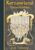 Kernowland 5 Slavechildren (Kernowland in Erthwurld Series) 1906815054 Book Cover