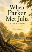 When Parker Met Julia Parker's Tale in 21 Poems 9376427629 Book Cover