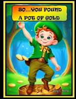 So... You Found A Pot Of Gold B0CSK99T5G Book Cover