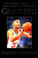 Grant Hill: Change the Game 0446520411 Book Cover