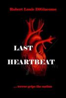 Last Heartbeat: ...Terror Grips the Nation 0984078800 Book Cover