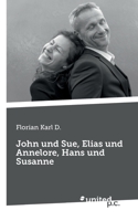 John und Sue, Elias und Annelore, Hans und Susanne 3710355214 Book Cover