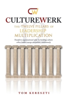 CultureWerk: The Twelve Pillars of Leadership Multiplication 166578833X Book Cover
