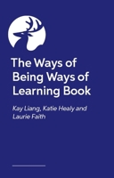 The Ways of Being Ways of Learning Book 1399836145 Book Cover