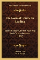 The Normal Course In Reading: Second Reader, Select Readings And Culture Lessons 1144831857 Book Cover