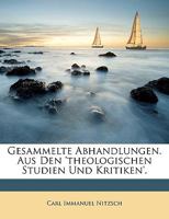 Gesammelte Abhandlungen. Aus Den 'theologischen Studien Und Kritiken'. I Band 1147408580 Book Cover