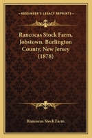 Rancocas Stock Farm, Jobstown. Burlington County, New Jersey 1437038948 Book Cover