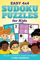 Easy 4x4 Sudoku Puzzles for Kids: 120 Letter and Number Sudokus with Answers 1542540690 Book Cover