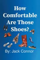 How Comfortable Are Those Shoes? 1982218266 Book Cover