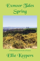 Exmoor Tales - Spring: A Personal Journal of Life on Exmoor 183778003X Book Cover