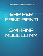 ERP PER PRINCIPIANTI: S/4HANA MODULO MM (Italian Edition) B0F7LYVBRZ Book Cover