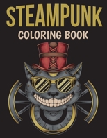 Steampunk Coloring Book: An Adult Steampunk Coloring Book with Retro Women, Mechanical Animals, Vintage Fashion, Futuristic Cityscapes, and More! B08NDF4WWG Book Cover