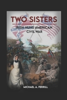 Two Sisters - Irish Nuns in the American Civil War B09GCQN9S3 Book Cover