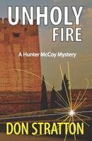 Unholy Fire: A modern novel of intrigue linked to the Inquisition 0985945907 Book Cover