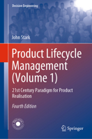 Product Lifecycle Management (Volume 1): 21st Century Paradigm for Product Realisation (Decision Engineering) 3030288668 Book Cover