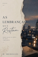 As Lembranças que Restam: Poemas sobre amor, memória e saudade (Portuguese Edition) B0H3F1GL5F Book Cover