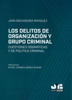 Los delitos de organización y grupo criminal: Cuestiones dogmáticas y de política criminal 8412175174 Book Cover