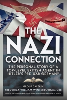 The Nazi Connection: The Personal Story of a Top-Level British Agent in Hitler's Pre-War Germany 1036135241 Book Cover