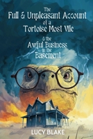 The Full and Unpleasant Account of a Tortoise Most Vile and the Awful Business in the Basement B0FT3B1W17 Book Cover