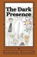 The Dark Presence 1456376861 Book Cover