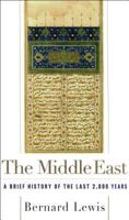 The Middle East: 2000 Years of History from the Rise of Christianity to the Present Day 0684832801 Book Cover