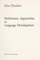 Preliminary Approaches to Language Development 8772880015 Book Cover