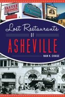 Lost Restaurants of Asheville 146714231X Book Cover