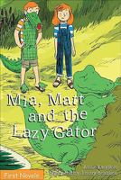 Mia, Matt and the Lazy Gator 0887809383 Book Cover