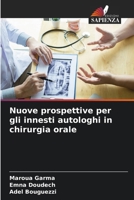 Nuove prospettive per gli innesti autologhi in chirurgia orale (Italian Edition) 6208207886 Book Cover