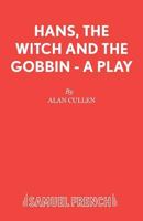 Hans, The Witch and The Gobbin - A Play 0573050104 Book Cover