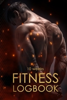 10 Weeks Fitness Logbook : *Exercise Log Book for Men Women Body Measurement Records, Fitness Planner, Workout Log Book, Gym Journal: 10 Weeks 1650494807 Book Cover