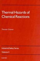 Thermal Hazards of Chemical Reactions (Industrial Safety Series) 0444897224 Book Cover