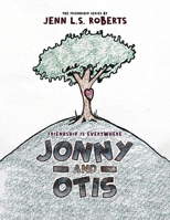 Jonny and Otis: Friendship is Everywhere 1962299694 Book Cover