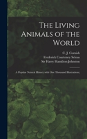 The Living Animals of the World; a Popular Natural History With One Thousand Illustrations; 1013409280 Book Cover