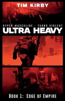Ultra Heavy : Book 1: Edge of Empire 1970784105 Book Cover