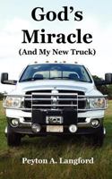 God's Miracle (And My New Truck) 1477515585 Book Cover