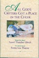 All God's Critters Got a Place in the Choir 1562362267 Book Cover