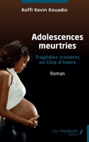 Adolescences meurtries: Tragédies scolaires en Côte d'Ivoire - Roman (French Edition) 2384178180 Book Cover